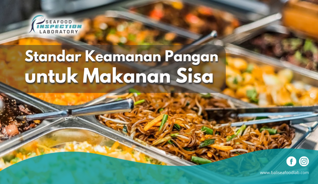 Standar Keamanan Pangan Untuk Makanan Sisa - BaliSeafoodLab